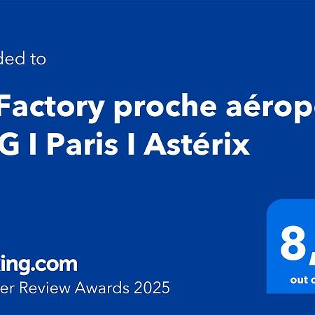 Le Factory Proche Aeroport Cdg I Paris I Asterix Leilighet Moussy-le-Neuf Eksteriør bilde